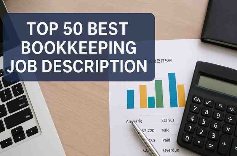 Top 50 Best Bookkeeping Job Descriptions for a Resume